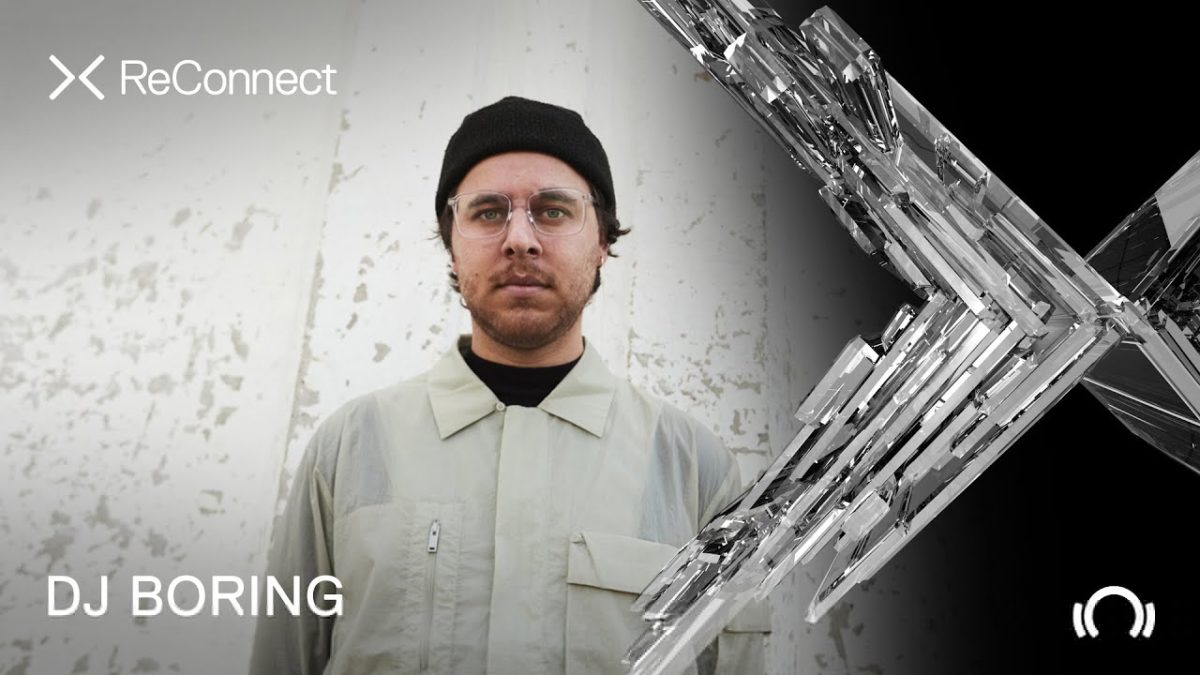 DJ BORING DJ set @ ReConnect | Beatport Live