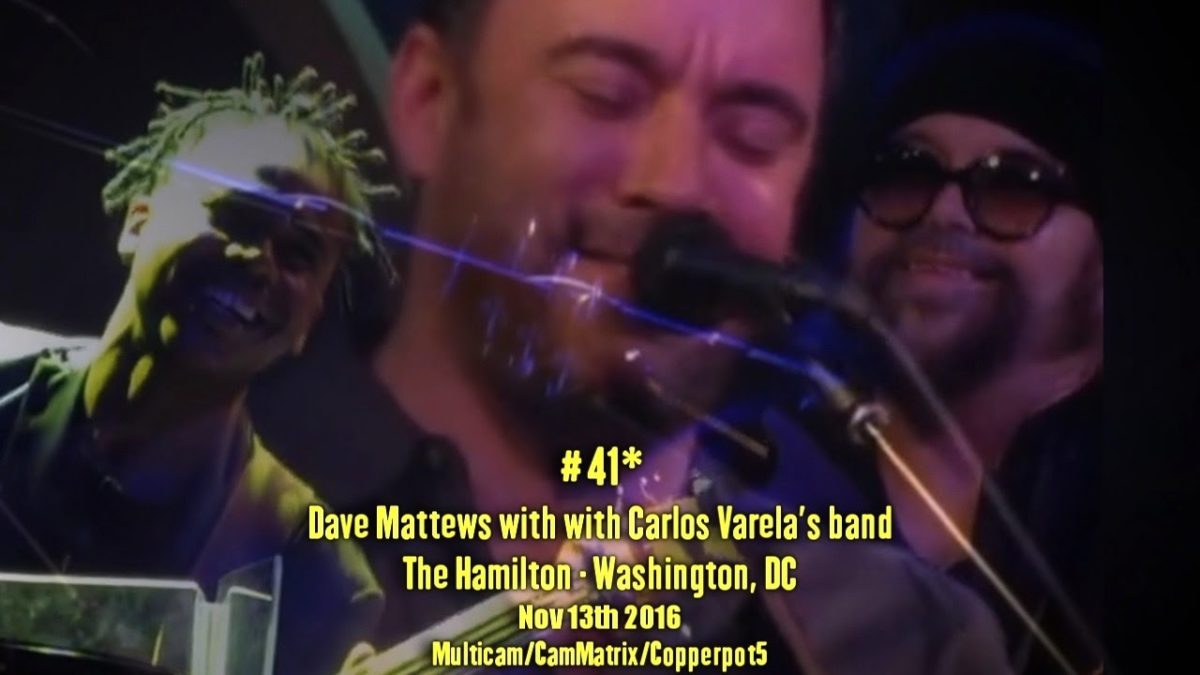 #41* - Dave Matthews w/ Carlos Varela's band - 11-13-2016 - The Hamilton - Washington, DC