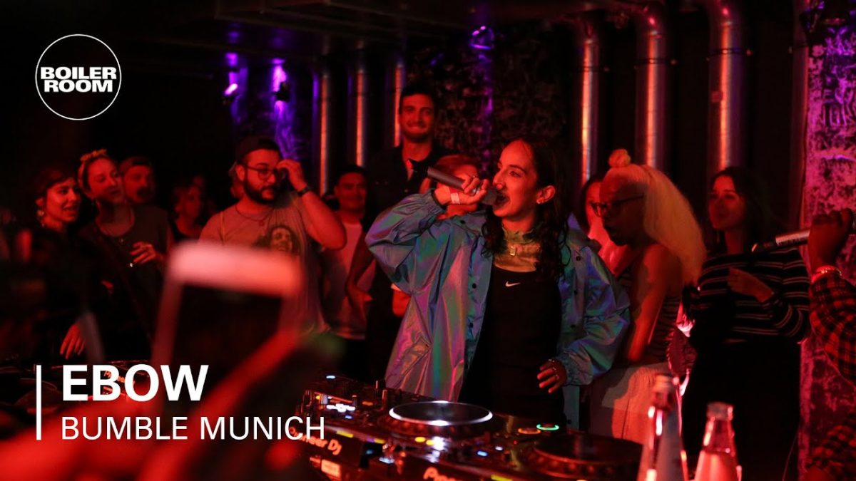 Ebow | Boiler Room x Bumble Munich