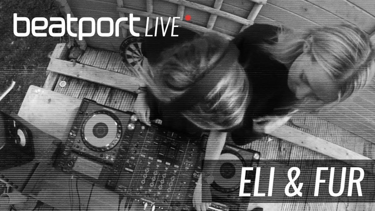 Eli & Fur - Beatport Live