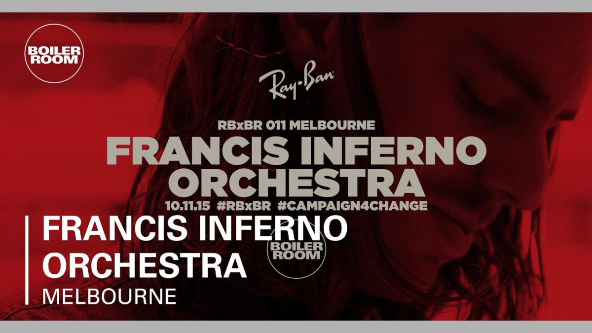 Francis Inferno Orchestra - Ray Ban X Boiler Room 011 -  DJ Set
