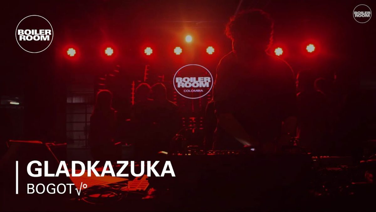 Gladkazuka Boiler Room Bogotá Live Set