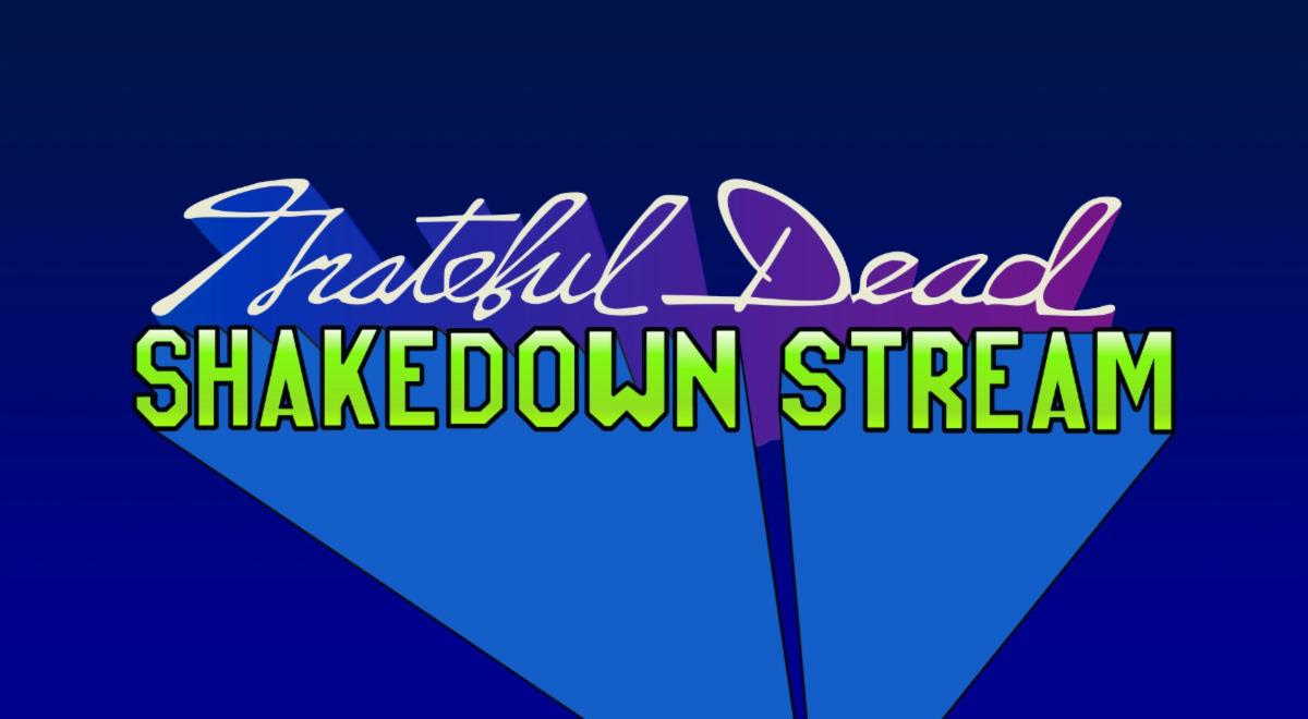 Grateful Dead Shakedown Stream