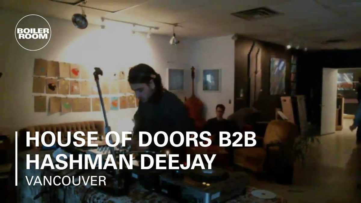 House of Doors b2b Hashman Deejay Boiler Room Vancouver DJ Set