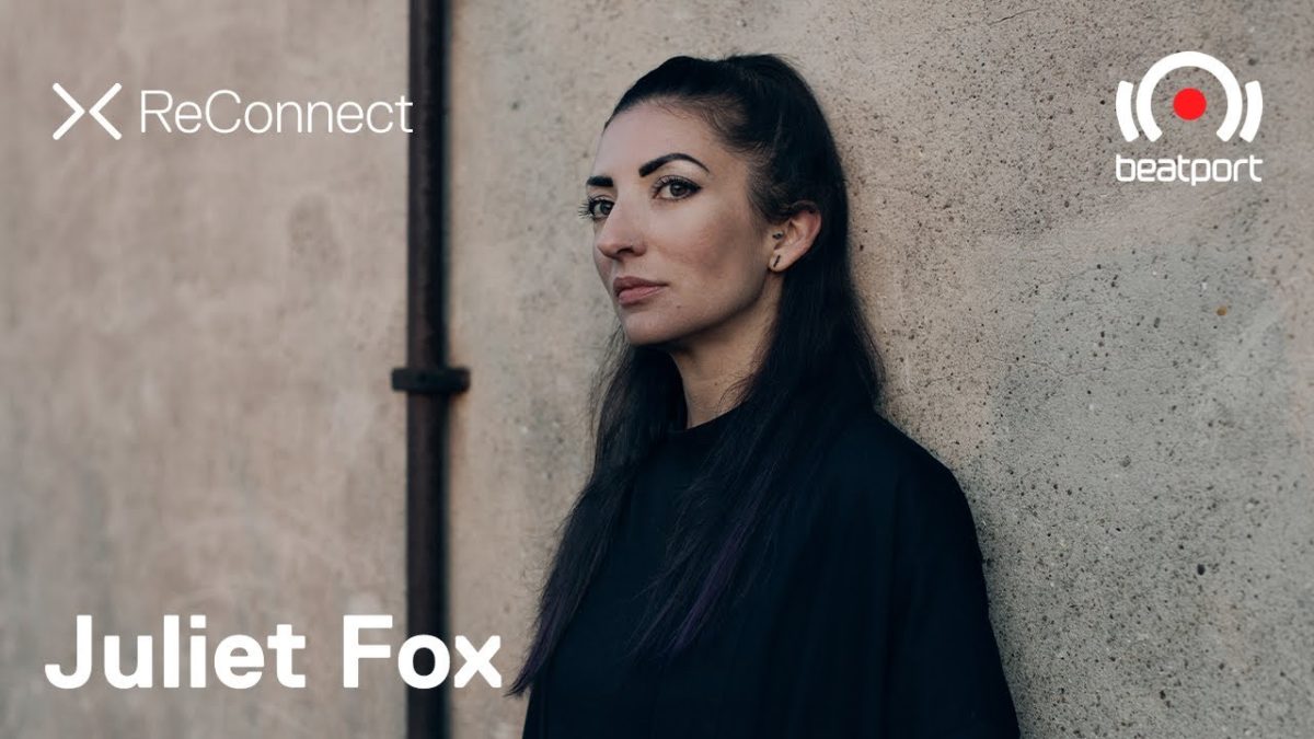 Juliet Fox DJ set @ ReConnect | Beatport Live
