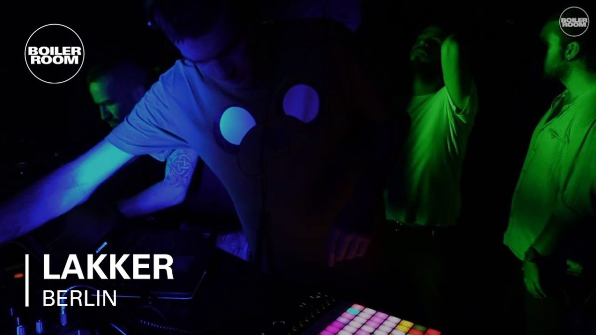 Lakker Boiler Room Berlin Live Set