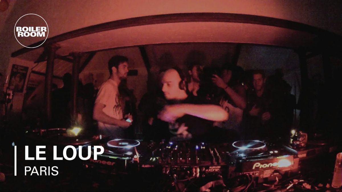 Le Loup Boiler Room Paris DJ Set