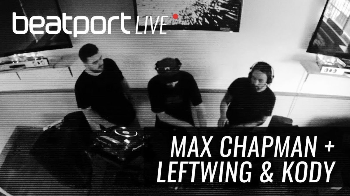 Max Chapman and Leftwing & Kody - Beatport Live