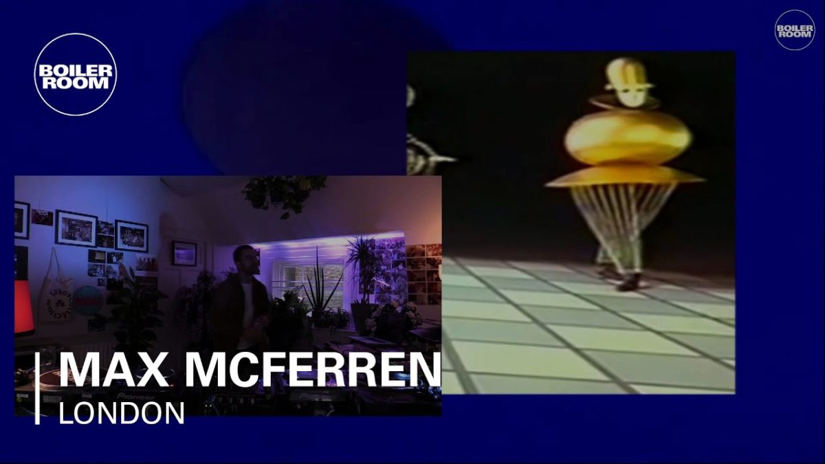 Max McFerren Boiler Room London DJ Set