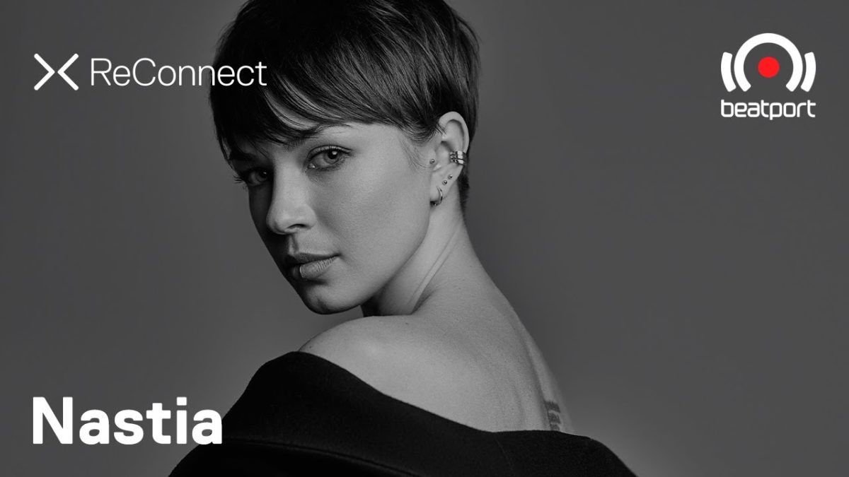 Nastia DJ set @ ReConnect | Beatport Live