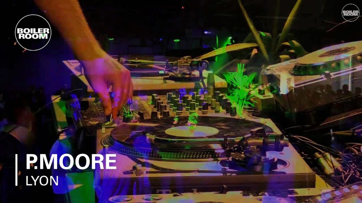 P.Moore Boiler Room Lyon DJ set