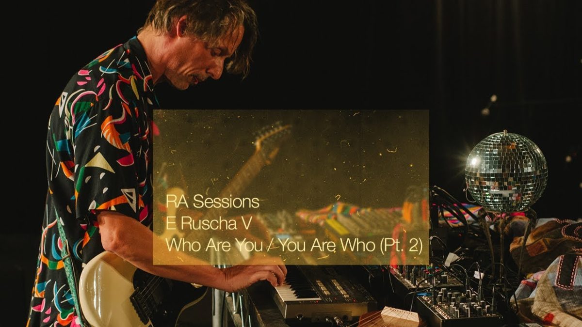 RA Sessions: E Ruscha V - Who Are You / You Are Who (Pt. 2) | Resident Advisor