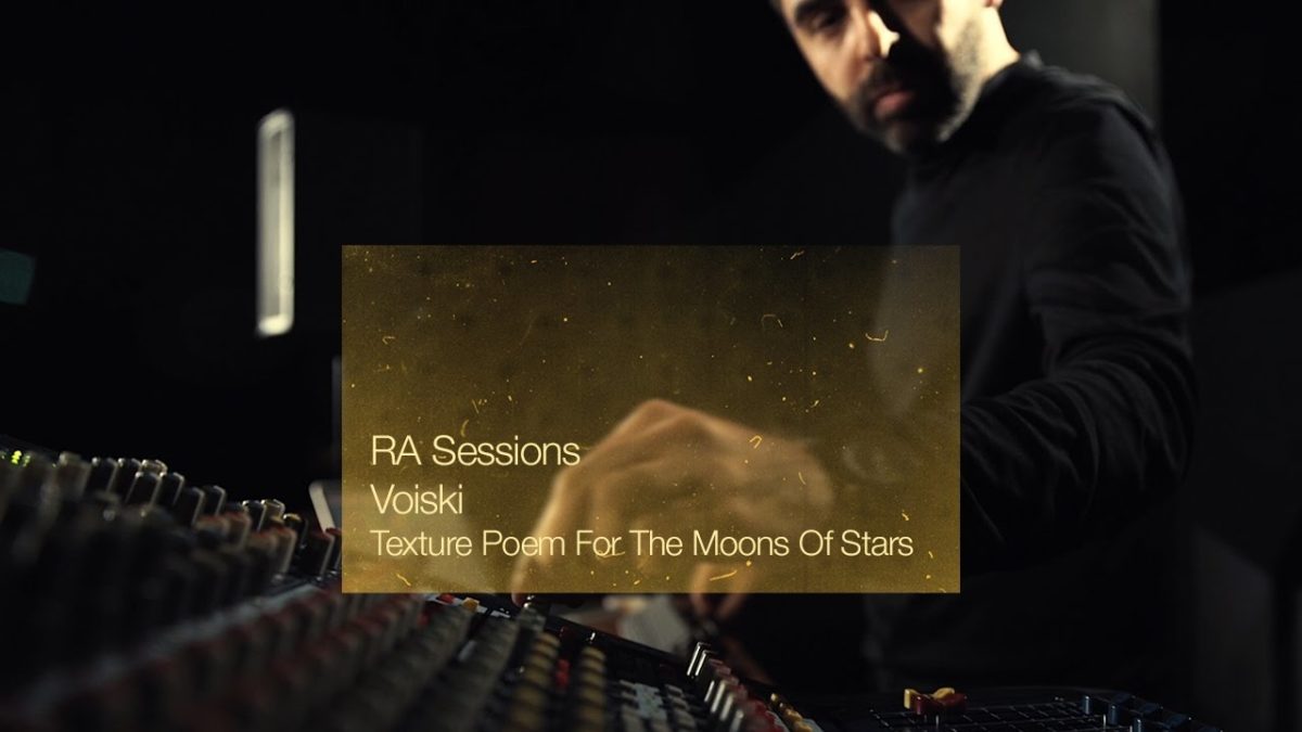 RA Sessions: Voiski - Texture Poem for The Moons of Stars