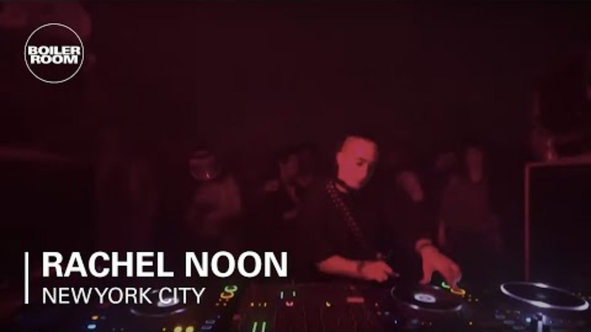 Rachel Noon | Boiler Room: NYC