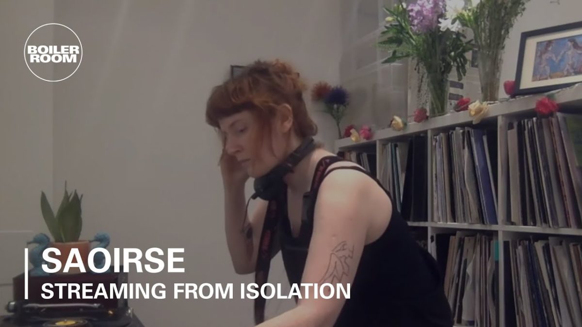Saoirse | Boiler Room: Streaming From Isolation with MARICAS