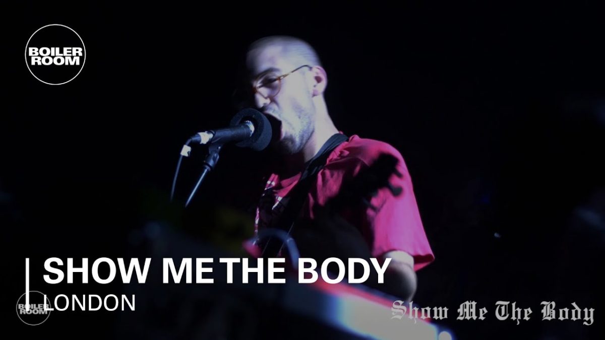 Show Me The Body Boiler Room London Live Performance