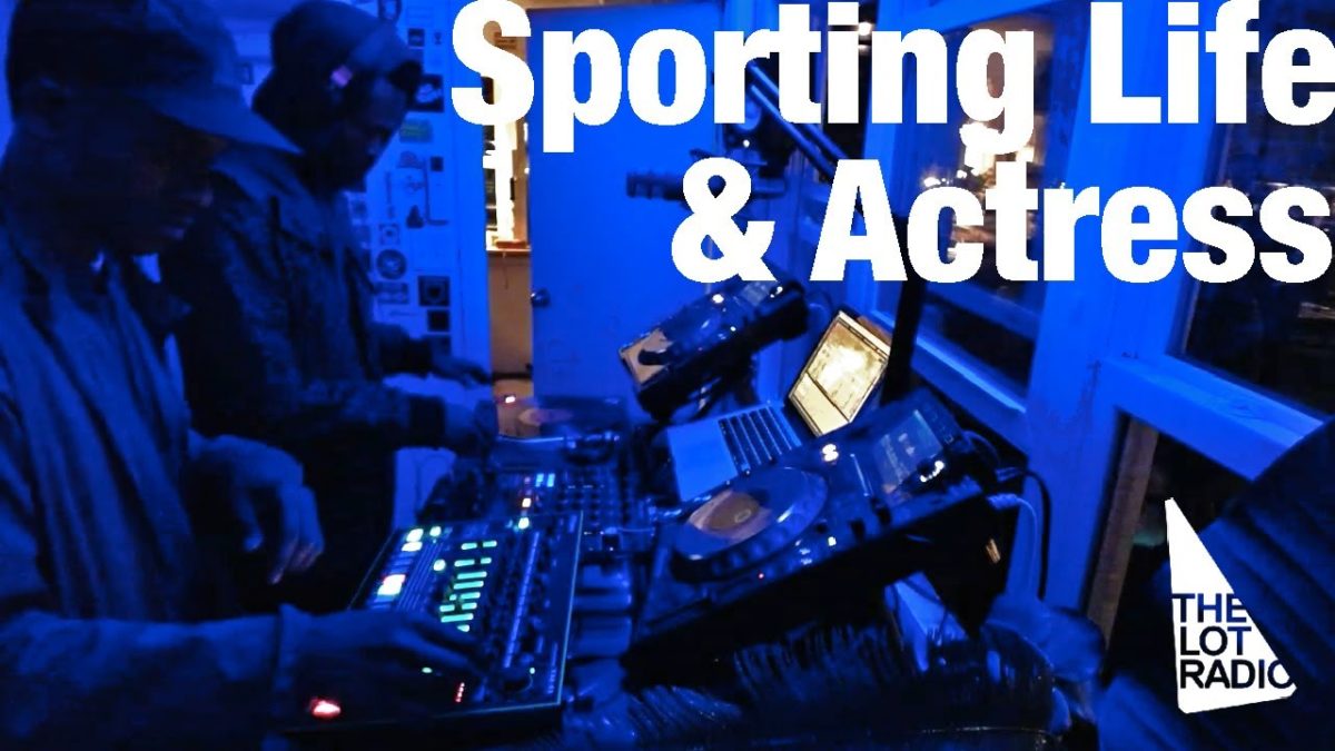 Sporting Life & Actress @ The Lot Radio (May 18, 2016)