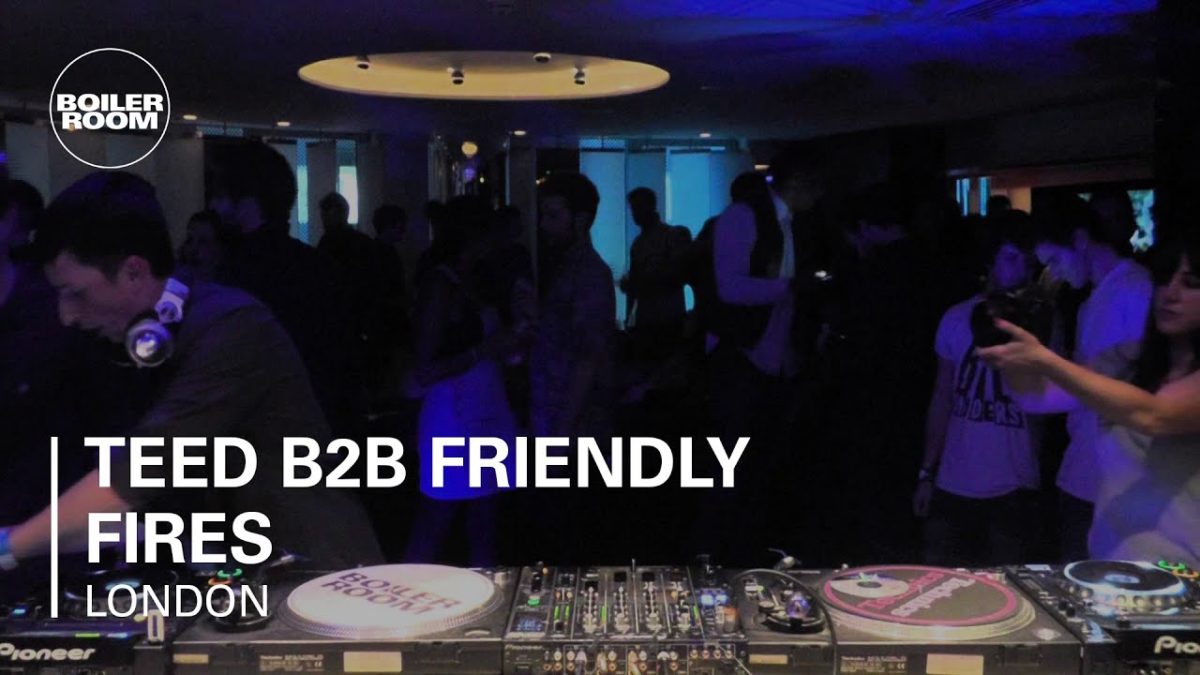 TEED b2b Friendly Fires 55 min Boiler Room Mix at W Hotel London