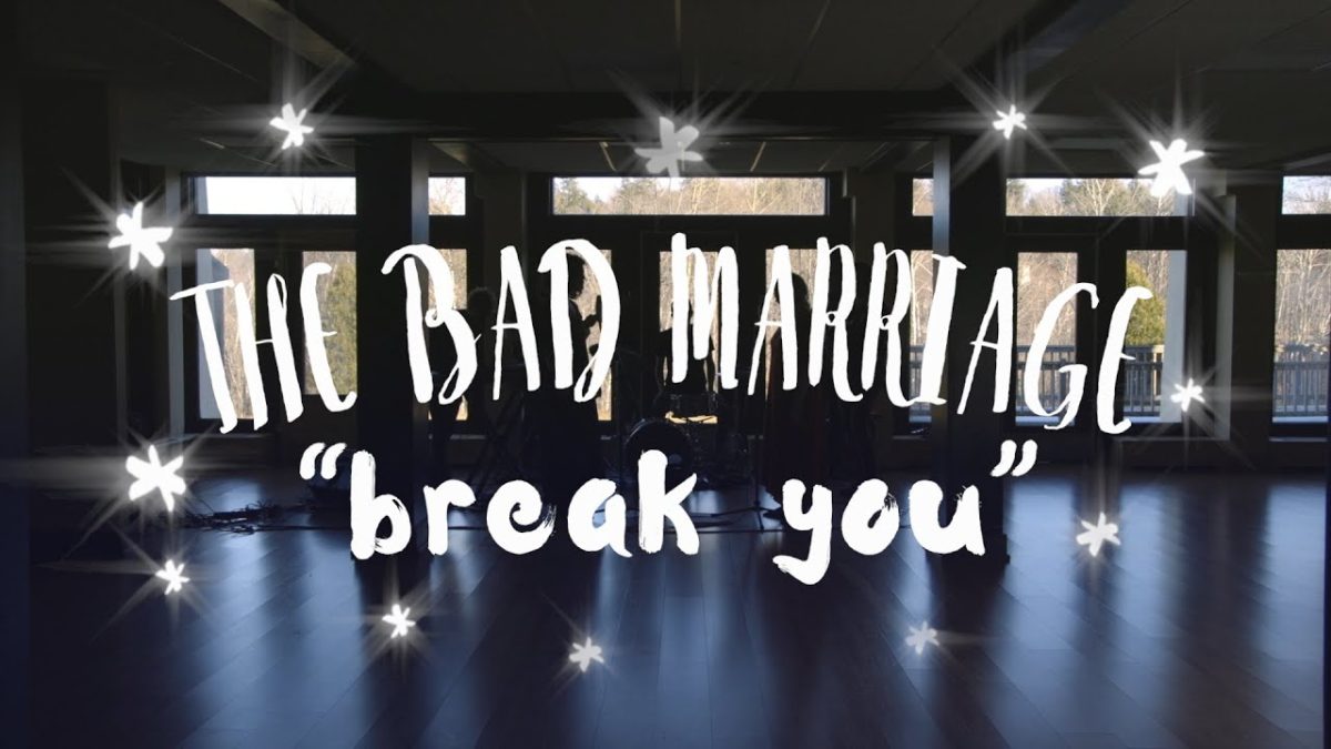 The Bad Marriage - Break You (On The Mountain)