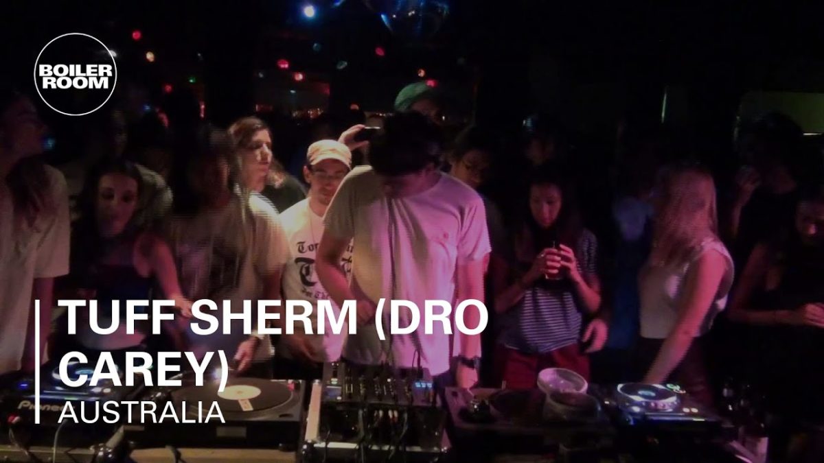 Tuff Sherm (Dro Carey) Boiler Room Australia DJ Set