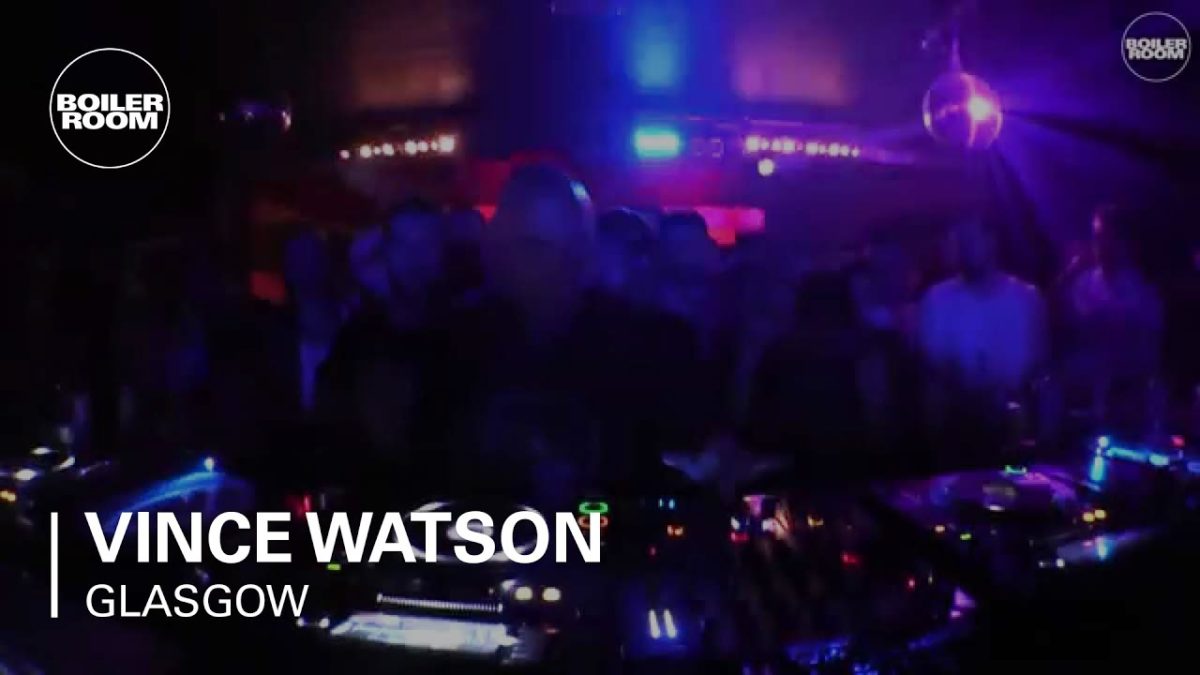 Vince Watson Boiler Room Glasgow DJ Set