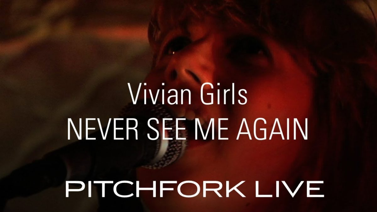 Vivian Girls - Never See Me Again - Pitchfork Live