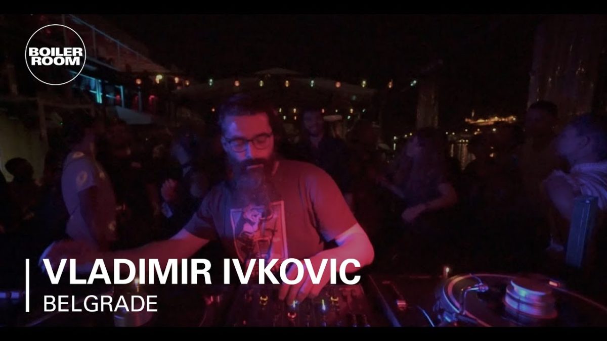 Vladimir Ivkovic Boiler Room Belgrade DJ Set
