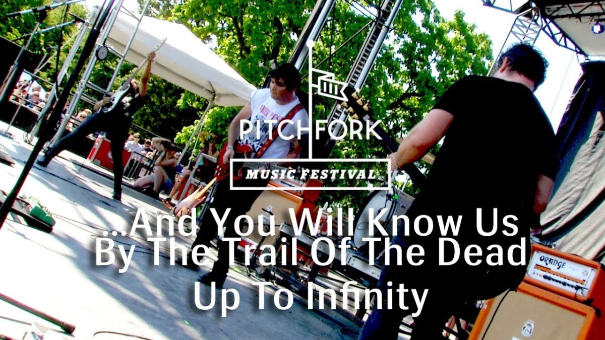 ...And You Will Know Us by the Trail of Dead - "Up To Infinity" Pitchfork Music Festival 2013
