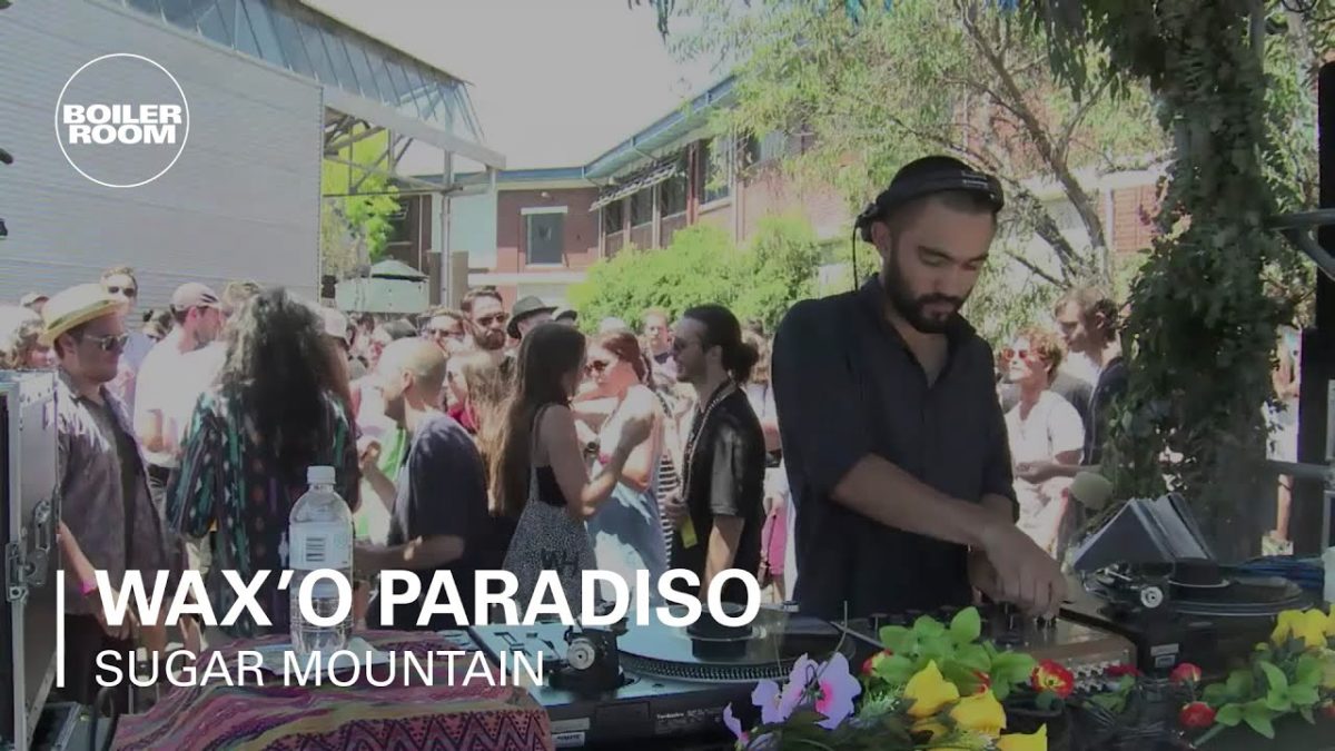 Wax'o Paradiso Boiler Room x Sugar Mountain DJ Set