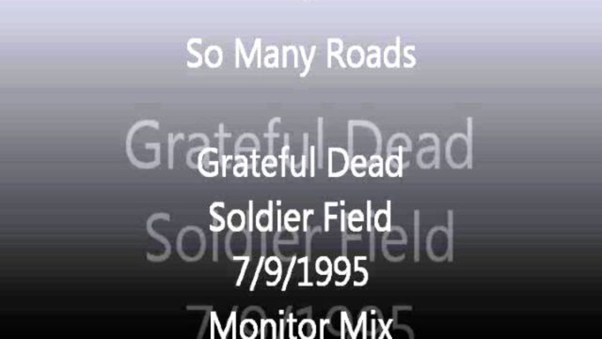 Grateful Dead - So Many Roads - 1995-07-09 Soldier Field, Chicago, IL