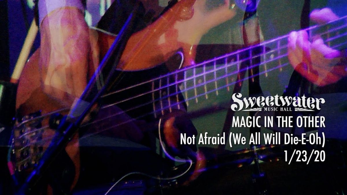 Magic In the Other - Not Afraid - 1/23/20 - Sweetwater Music Hall