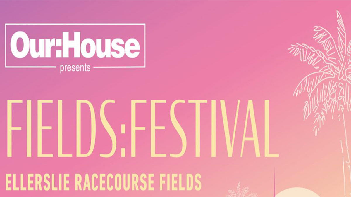 Our:House Presents: Fields Festival