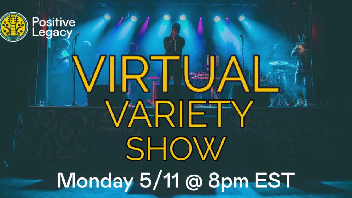 Positive Legacy Announces Virtual Variety Show