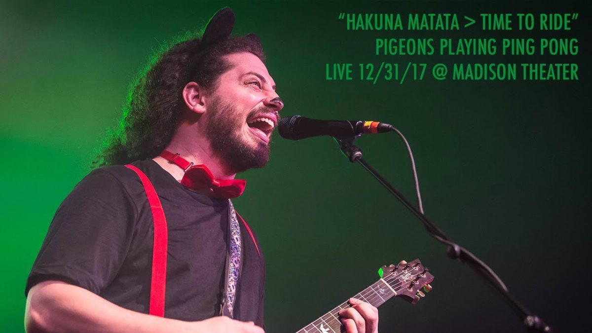 Pigeons Playing Ping Pong: "Hakuna Matata→Time To Ride" Live at Madison Theater 12/31/17 [Pro-Shot]
