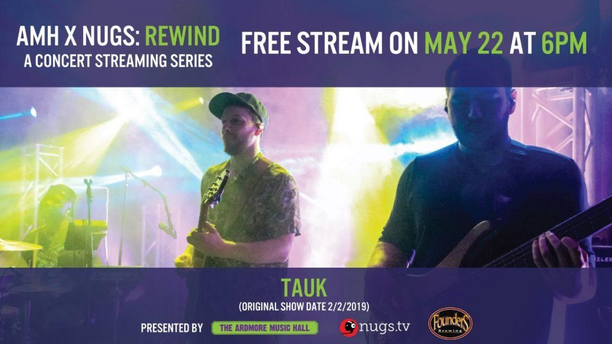 AMH x nugs.net Rewind: Tauk 2/2/19 Live from Ardmore Music Hall