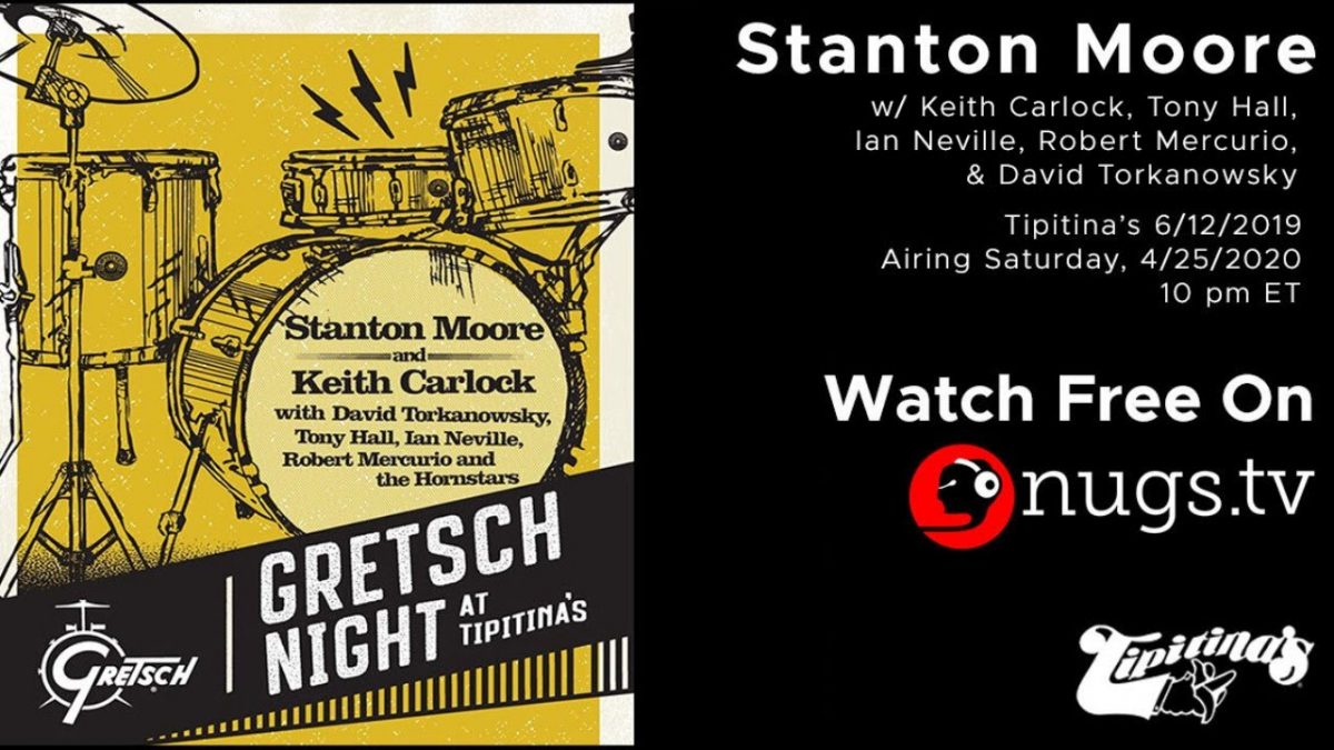 Jazzfest Rewind: Stanton Moore w/ Tony Hall, Ivan Neville Robert Mercurio, Keith Carlock