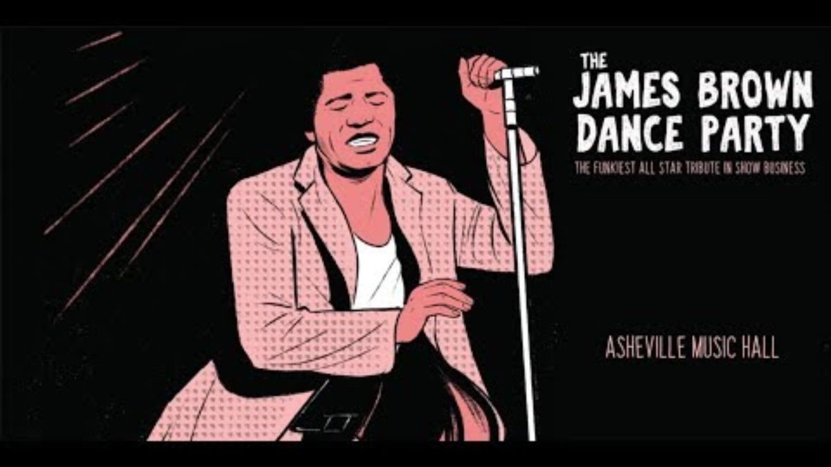 James Brown Dance Party LIVE @ Asheville Music Hall 7-27-2019