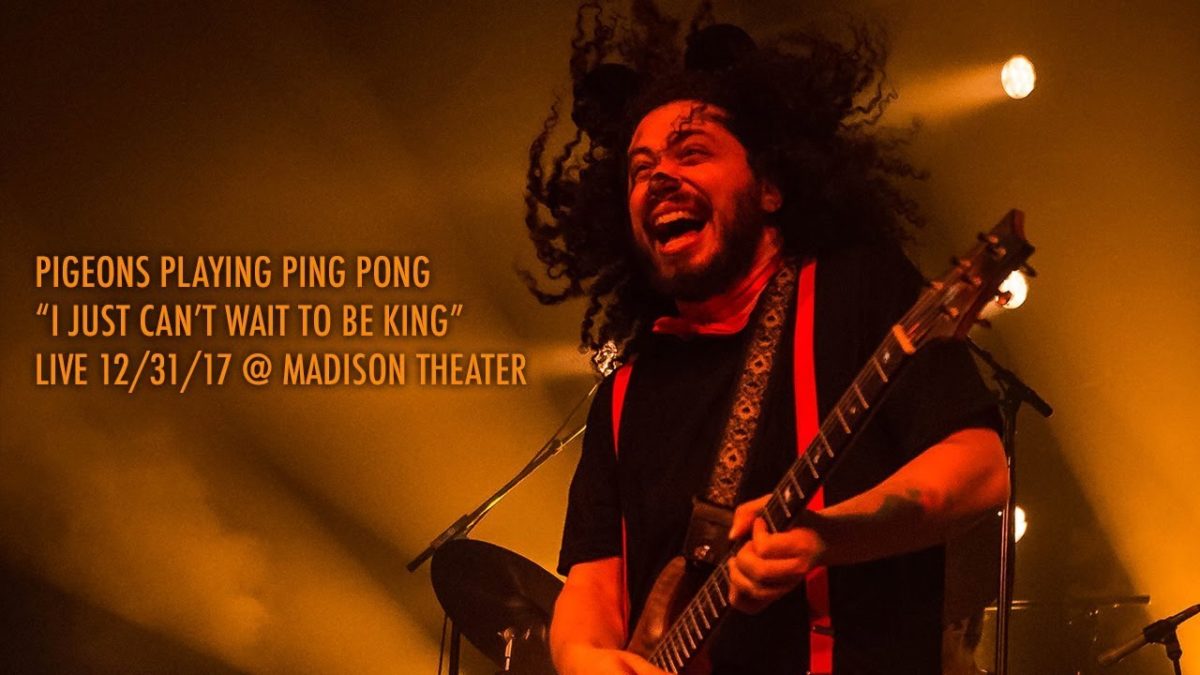 Pigeons Playing Ping Pong: "I Just Can't Wait To Be King" Live 12/31/17 at Madison Theater