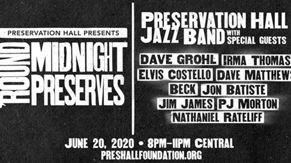 Preservation Hall Announces ‘Round Midnight Preserves’ Livestream Featuring Dave Matthews, Dave Grohl & More
