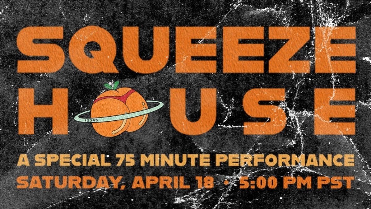 Squeeze House (A Special Live Perfomance) // Saturday 5pm PST