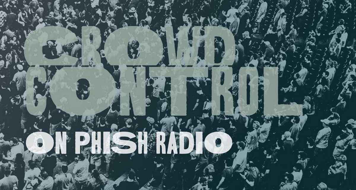 Crowd Control Phish Radio