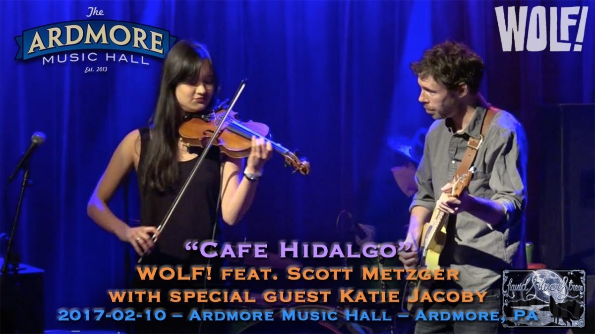 WOLF! feat Scott Metzger - "Cafe Hidalgo" - with special guest Katie Jacoby - 2017-02-10