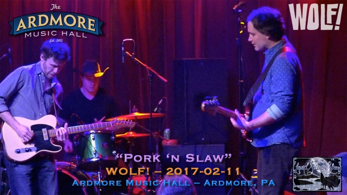 2017-02-10 - WOLF! - "Pork 'n Slaw" - Ardmore Music Hall