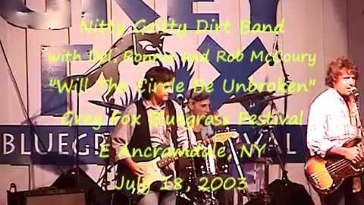 Nitty Gritty Dirt Band w Del, Ronnie and Rob McCoury "Will The Circle Be Unbroken" 7/18/03 Grey Fox