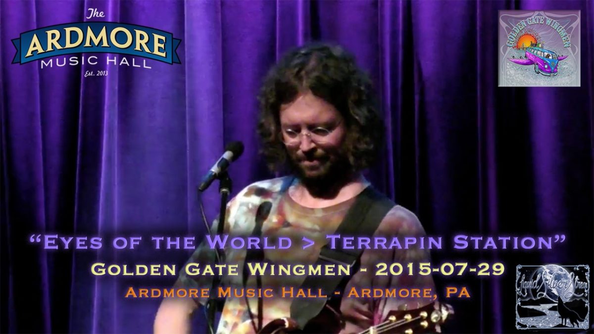 2015-07-29 - "Eyes of the World - Terrapin Station" - Golden Gate Wingmen - Ardmore Music Hall