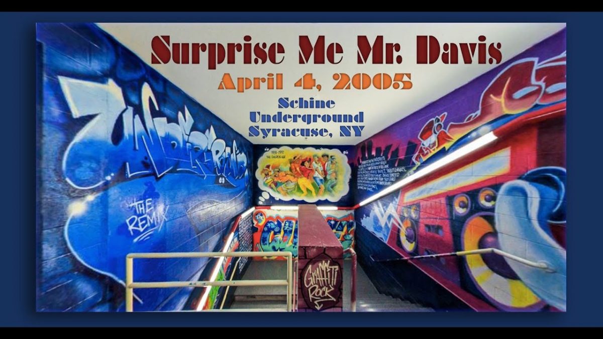 Surprise Me Mr. Davis (4/4/05) Schine Underground, Syracuse, NY