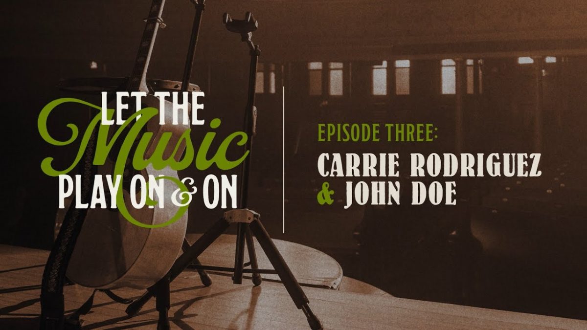Let The Music Play On & On (Episode 3) - Carrie Rodriguez and John Doe