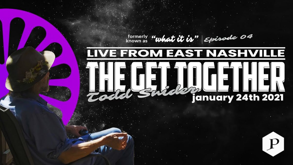 The Get Together: Todd Snider Live Stream | Episode 4 | 01/24/2021
