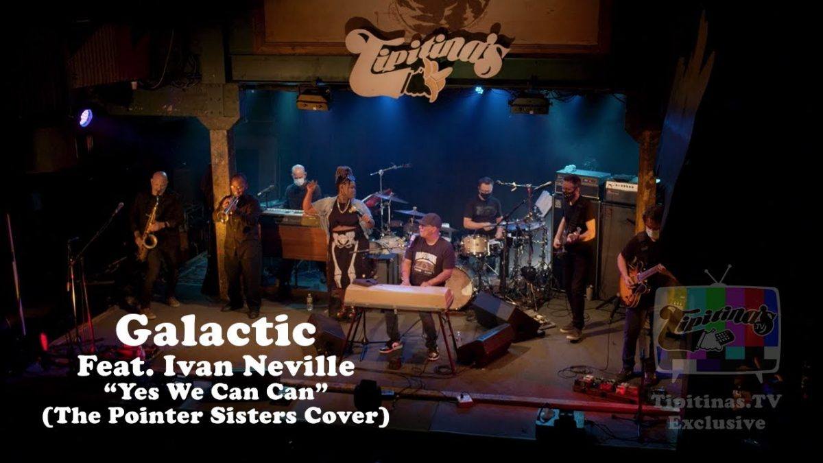 Galactic & Ivan Neville - "Yes We Can Can" (The Pointer Sisters Cover) / Tipitina's.TV