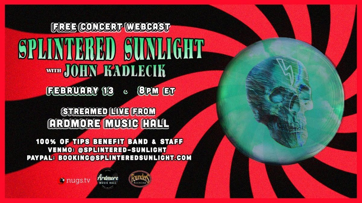 2/13/21 Splintered Sunlight with John Kadlecik LIVE at Ardmore Music Hall